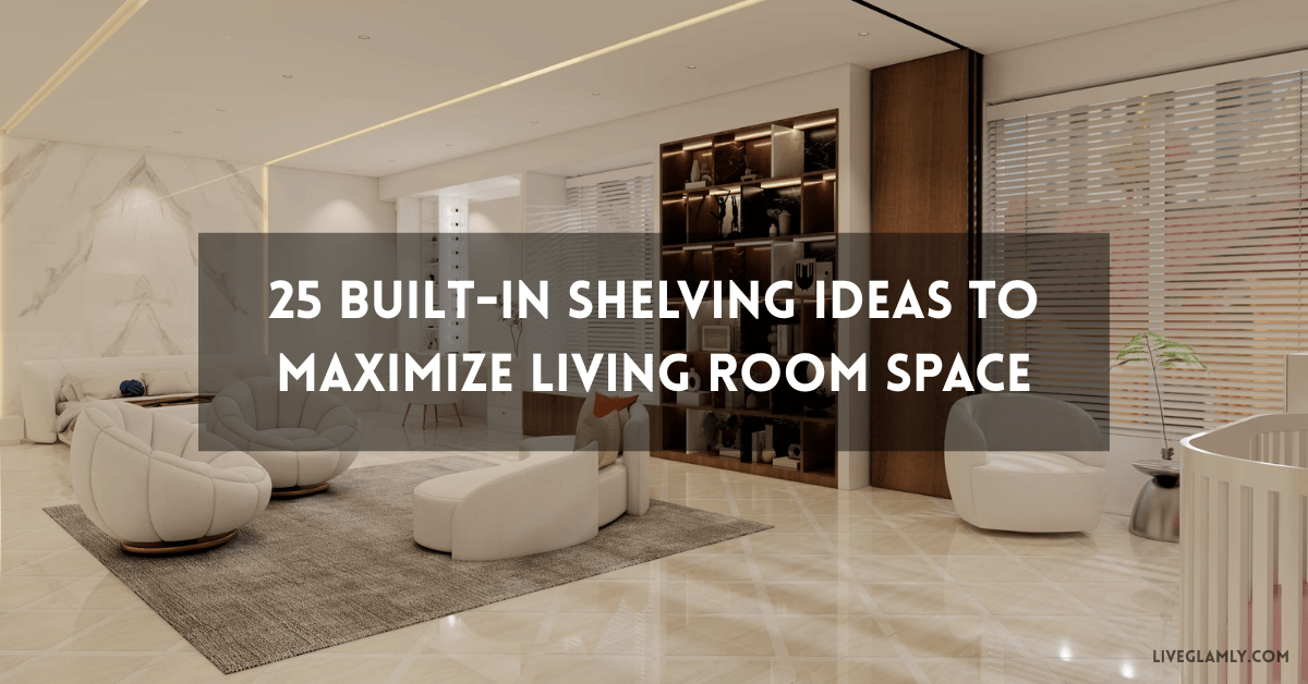 25 Built-In Shelving Ideas to Maximize Living Room Space