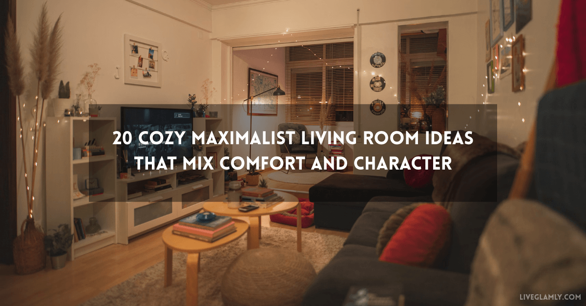 Cozy Maximalist Living Room Ideas Cozy Maximalist Living Room Ideas