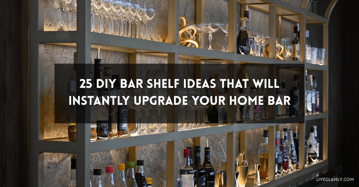 25 DIY Bar Shelf Ideas That Will Instantly Upgrade Your Home Bar