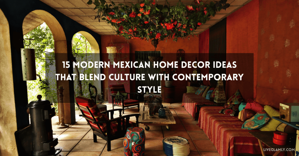 Modern Mexican Home Decor Ideas
