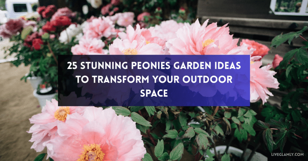 Stunning Peonies Garden Ideas